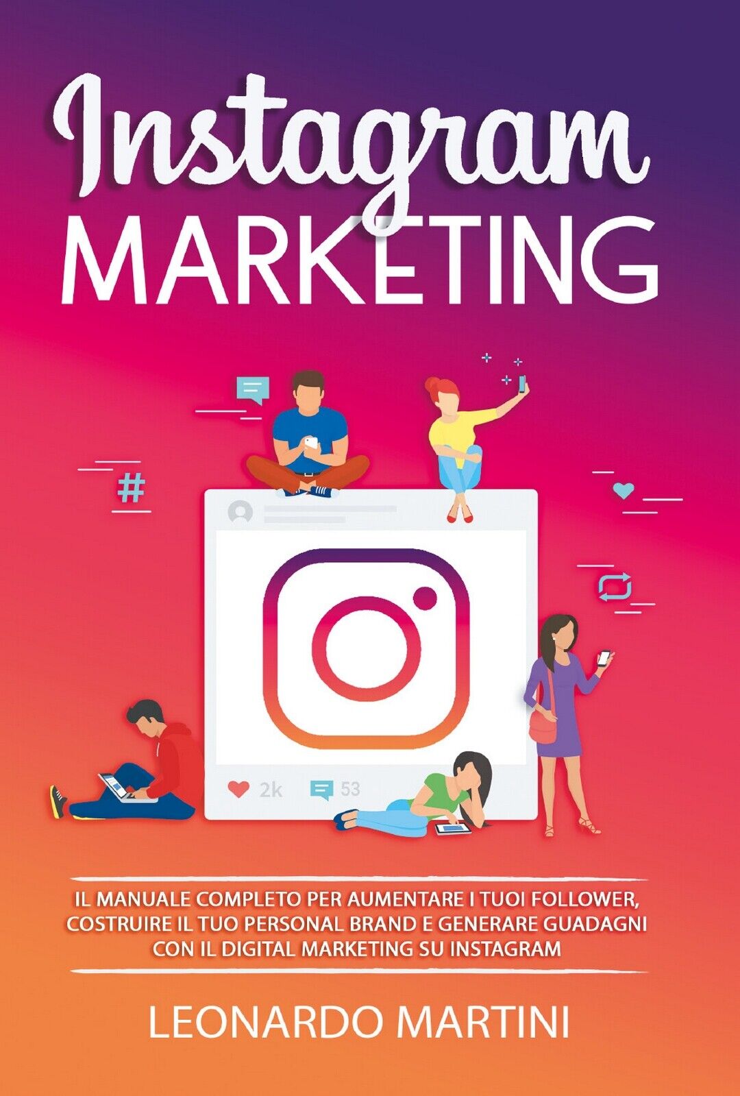 Instagram Marketing  di Leonardo Martini,  2021,  Youcanprint libro usato