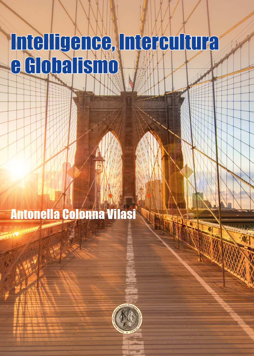 Intelligence, Intercultura e Globalismo  di Antonella Colonna Vilasi,  2020 libro usato