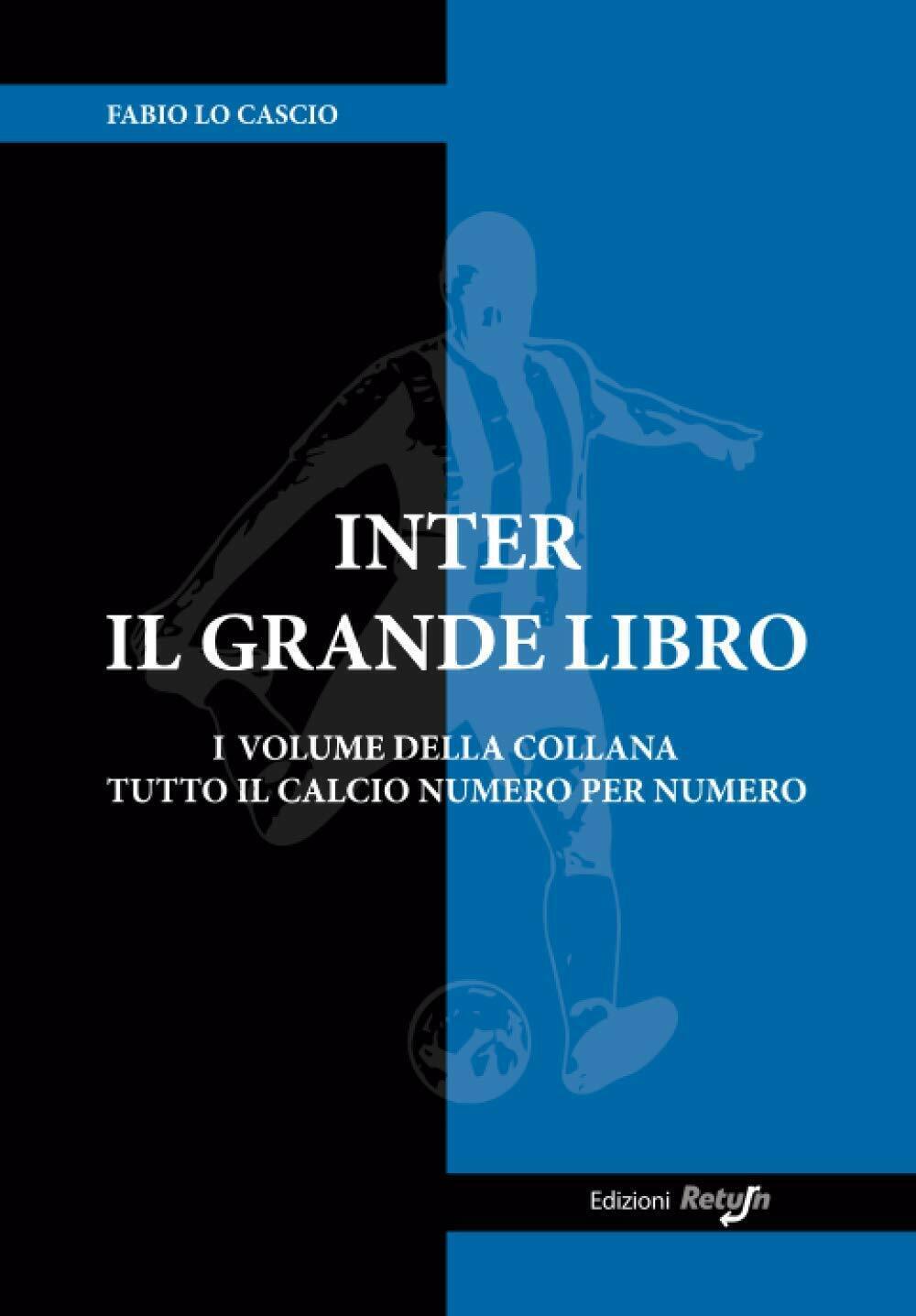 Inter il Grande Libro - Fabio Lo Cascio - Return, 2019 libro usato