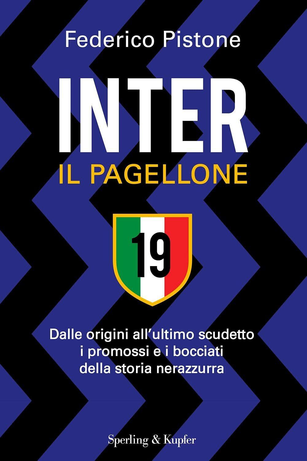 Inter il pagellone - Federico Pistone - Sperling & Kupfer, 2021 libro usato