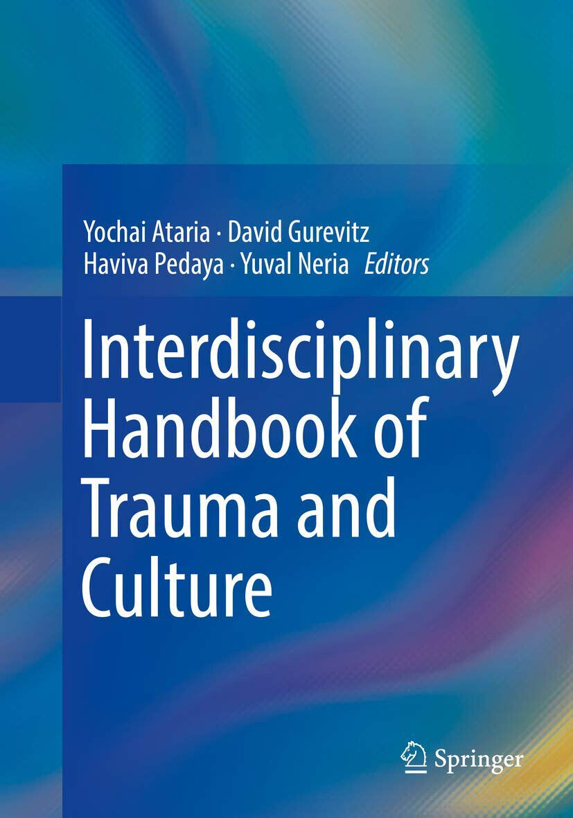 Interdisciplinary Handbook Of Trauma And Culture - Yochai Ataria - Springer,2018 libro usato