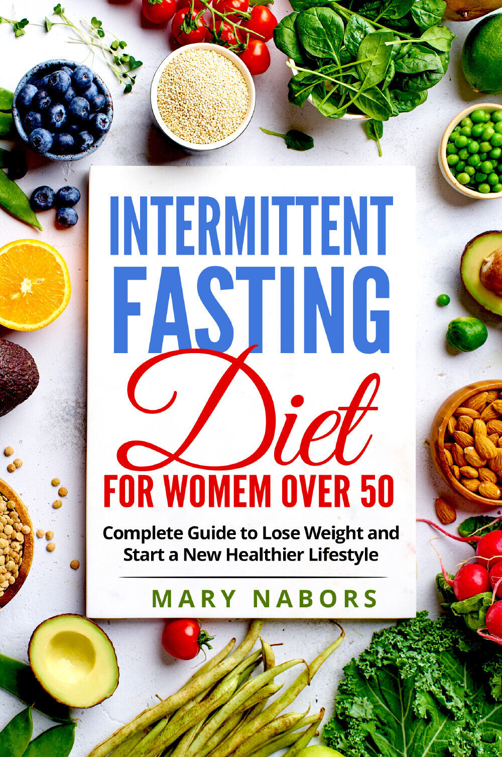 Intermittent fasting diet for women OVER 50 di Mary Nabors,  2021,  Youcanprint libro usato