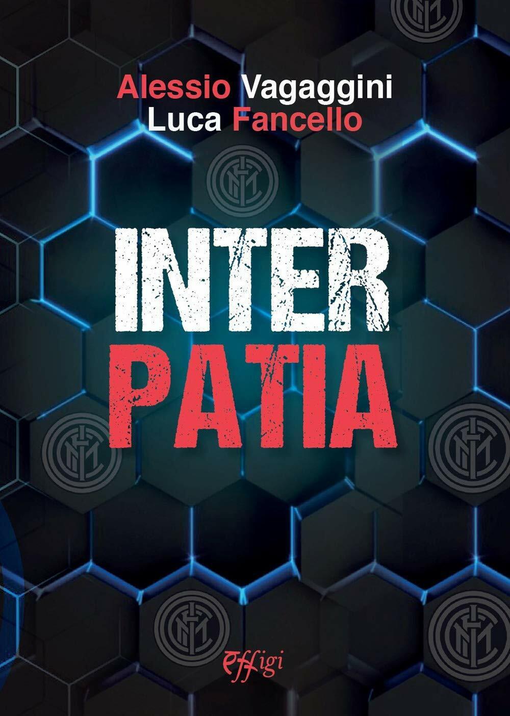 Interpatia - Alessio Vagaggini, Luca Fancello - C&P Adver Effigi, 2021 libro usato