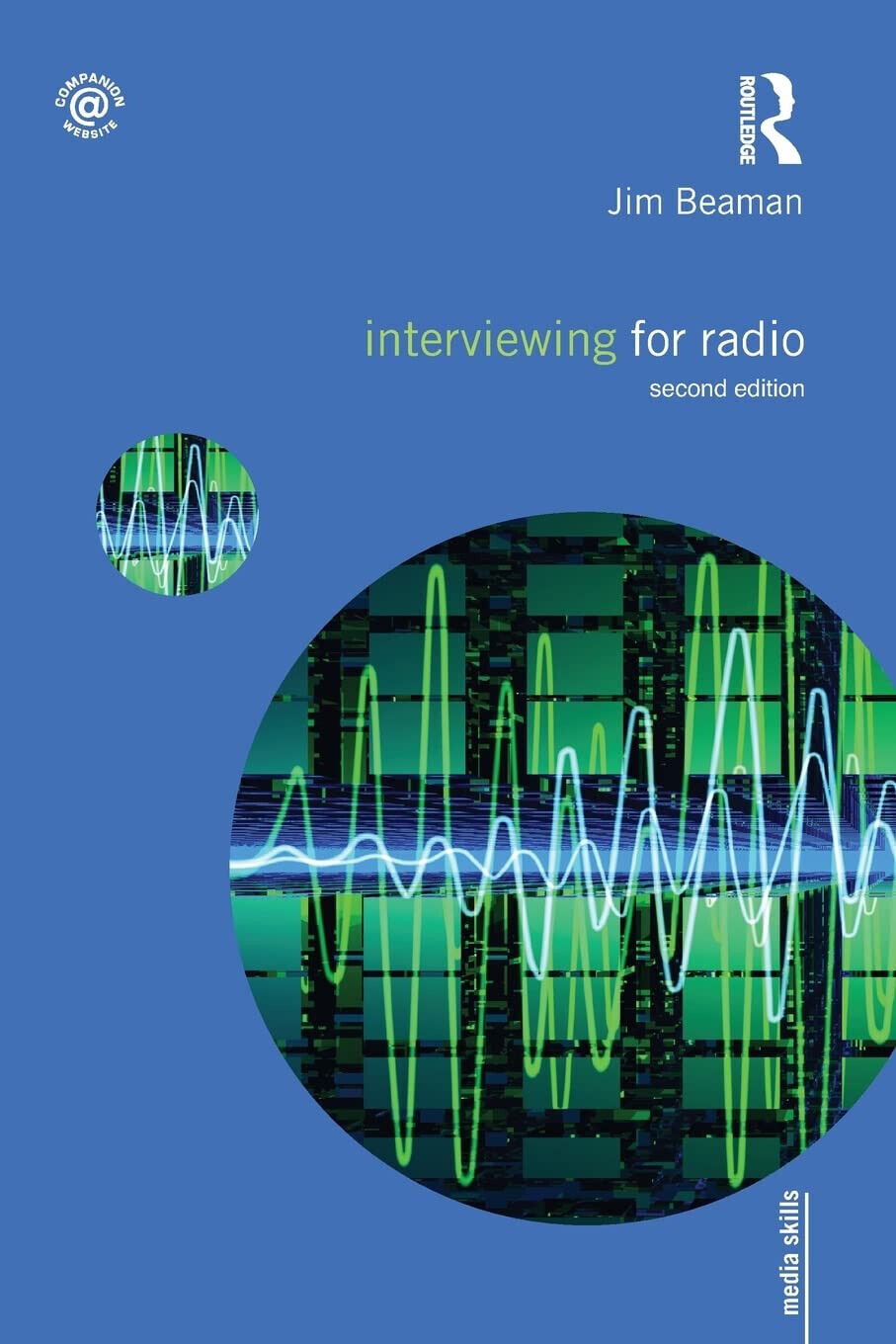 Interviewing for Radio - Jim Beaman - Routledge, 2011 libro usato