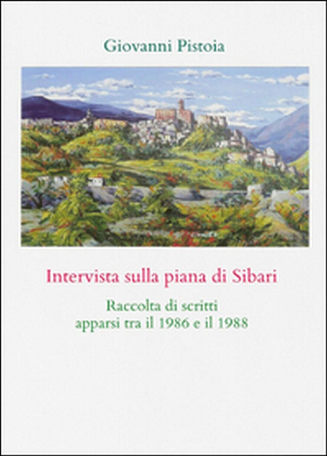 Intervista sulla piana di Sibari,  di Giovanni Pistoia,  2015,  Youcanprint libro usato