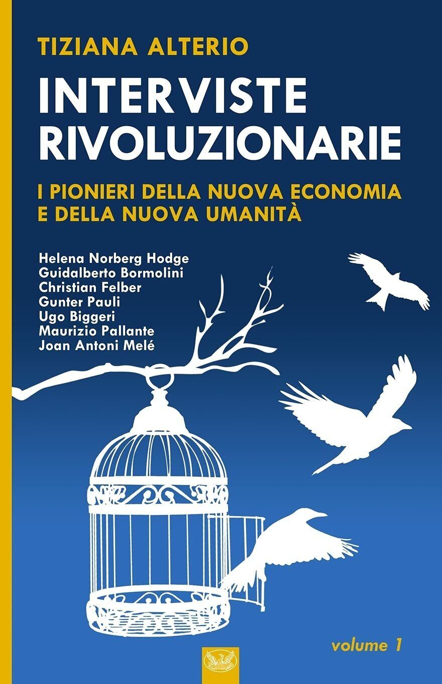Interviste Rivoluzionarie I pionieri della Nuova Umanit? e della Nuova Economia  libro usato