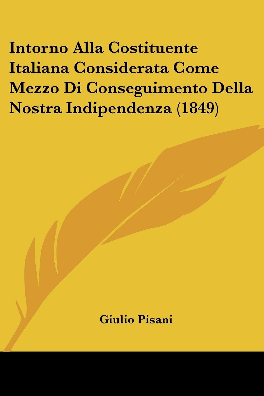 Intorno Alla Costituente Italiana Considerata Come Mezzo Di Conseguimento Della  libro usato