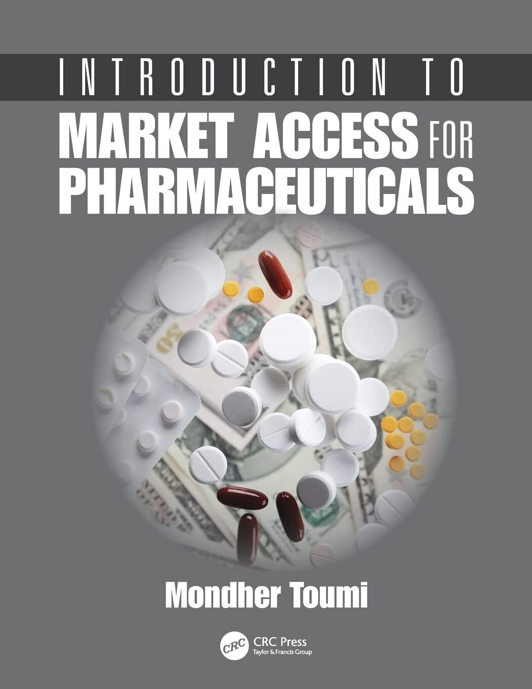 Introduction to Market Access for Pharmaceuticals - Mondher Toumi  - 2017 libro usato