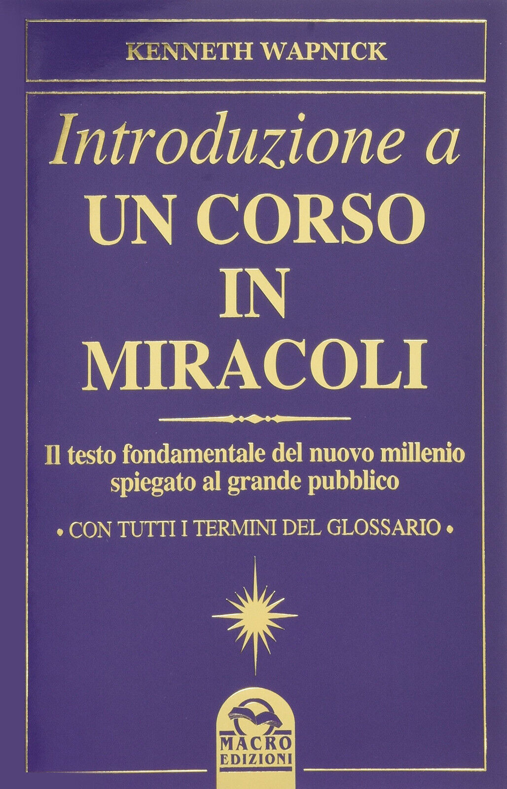 Introduzione a un corso in miracoli - Kenneth Wapnick - Macro edizioni, 2015 libro usato