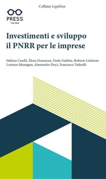 Investimenti e sviluppo il PNRR per le imprese  di Stefano Caselli, Elena Donazz libro usato