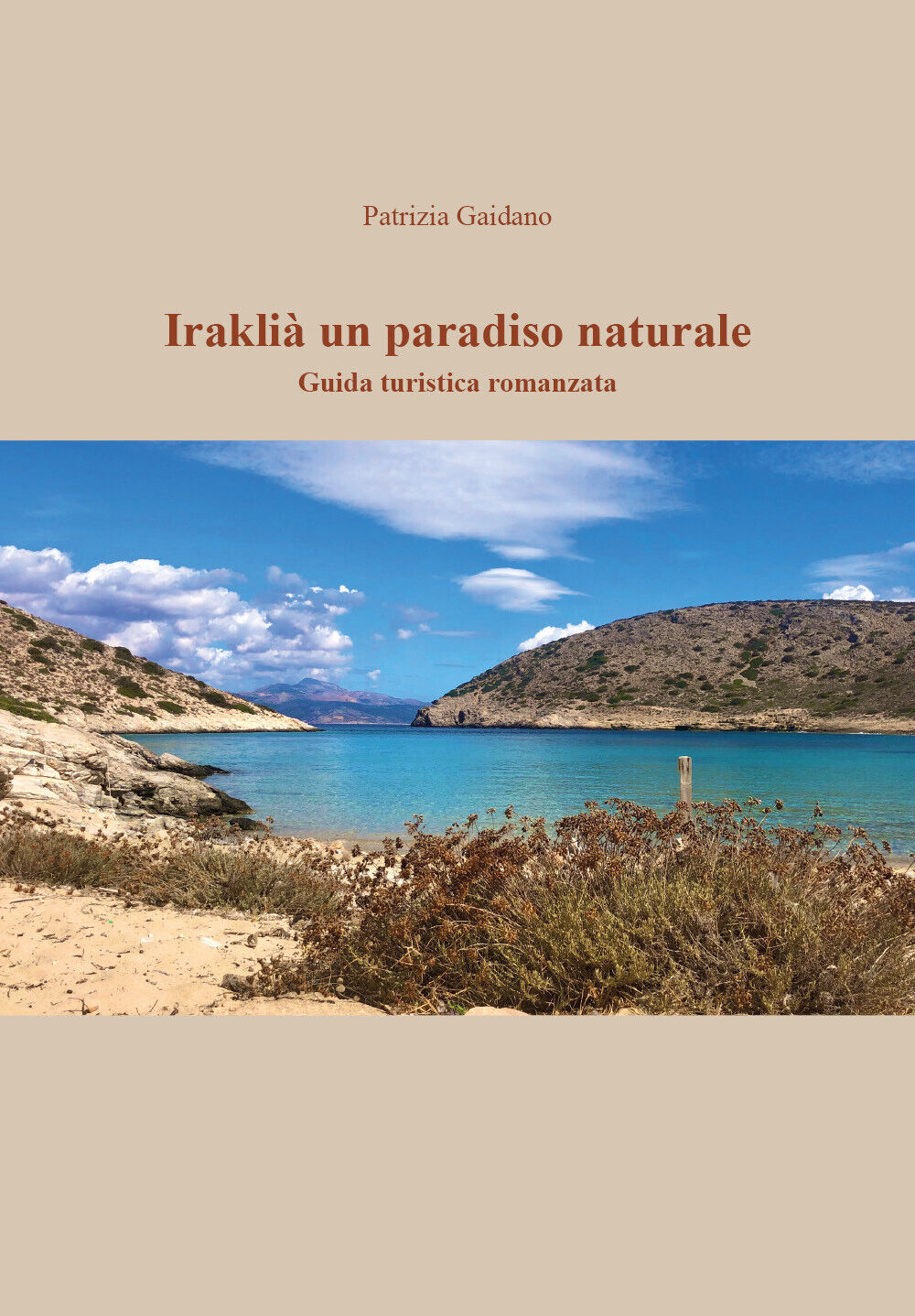 Irakli?, il Paradiso in un?isola di Patrizia Gaidano, 2020, Youcanprint libro usato
