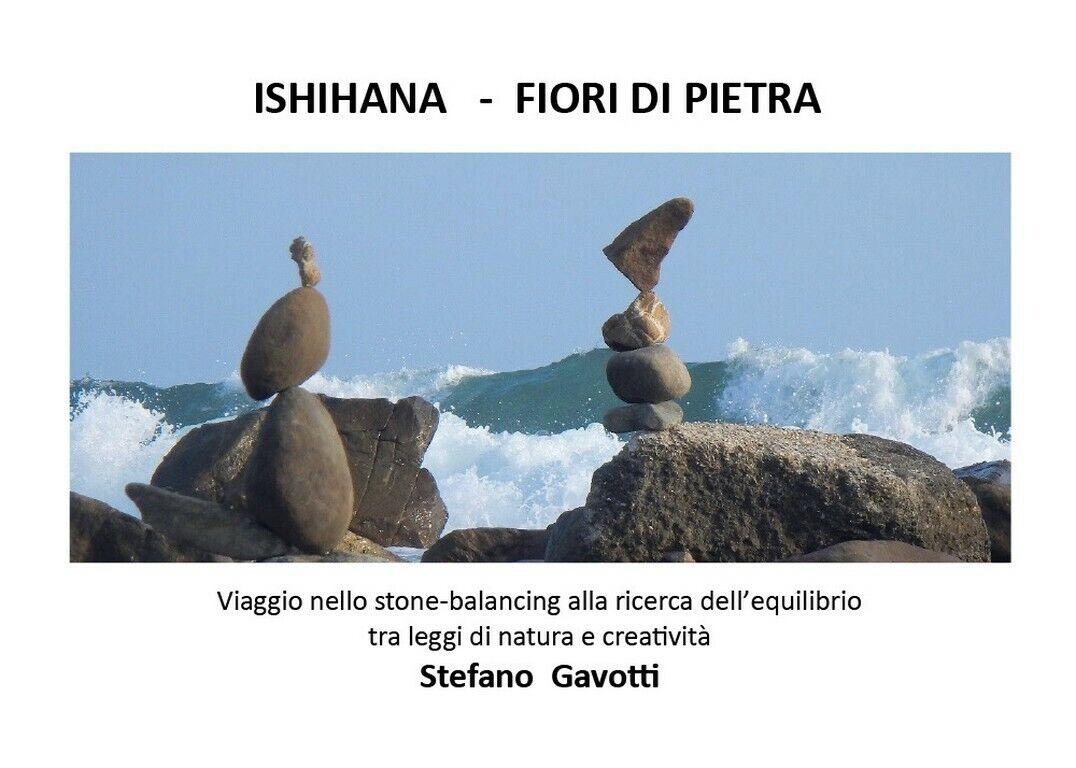 Ishihana - Fiori di pietra  di Stefano Gavotti,  2019,  Youcanprint libro usato