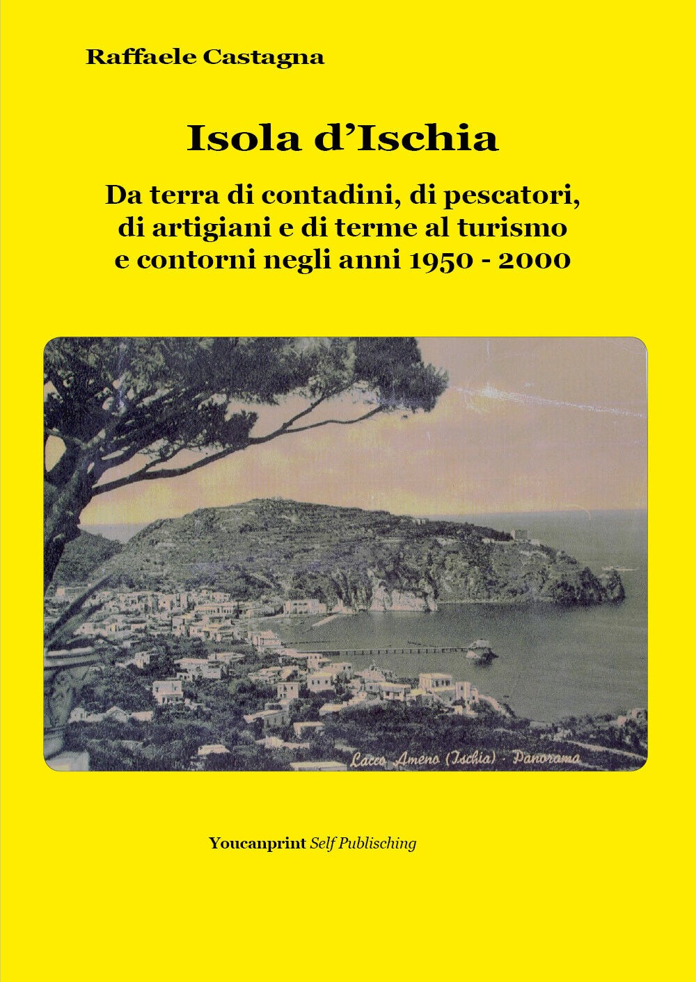 Isola d'Ischia - Raffaele Castagna,  Youcanprint - P libro usato