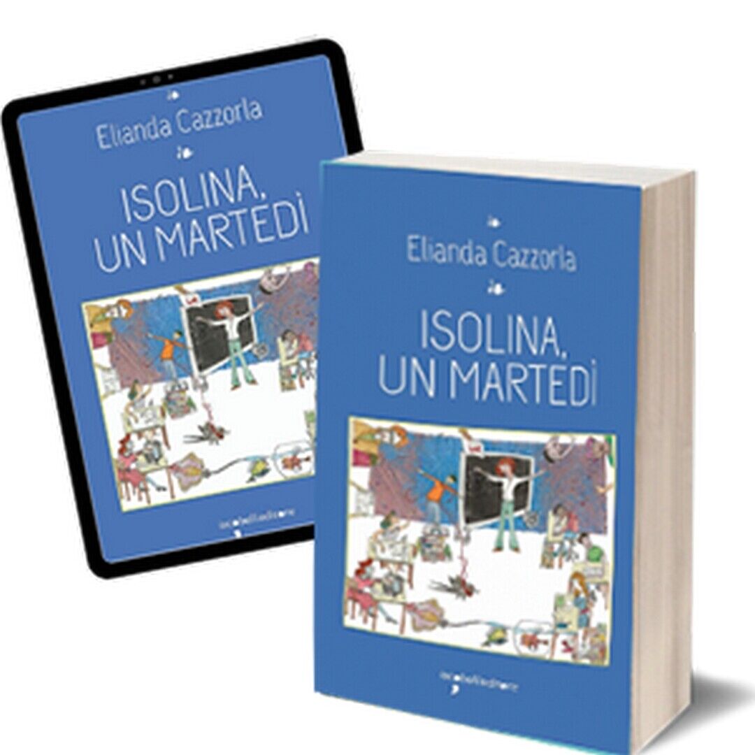 Isolina, un marted?  di Elianda Cazzorla,  2019,  Iacobelli Editore libro usato