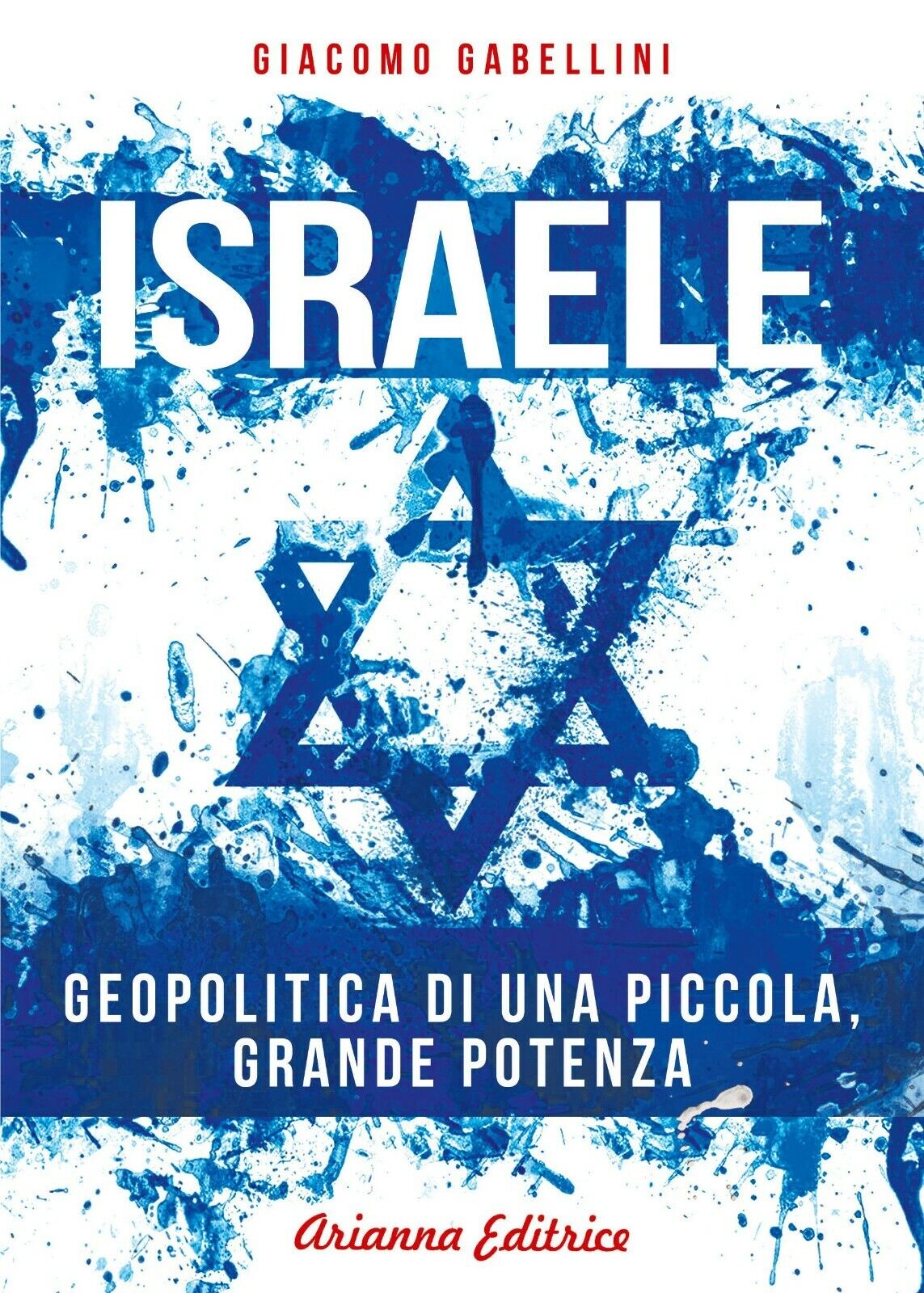 Israele. Geopolitica di una piccola, grande potenza di Giacomo Gabellini,  2021, libro usato