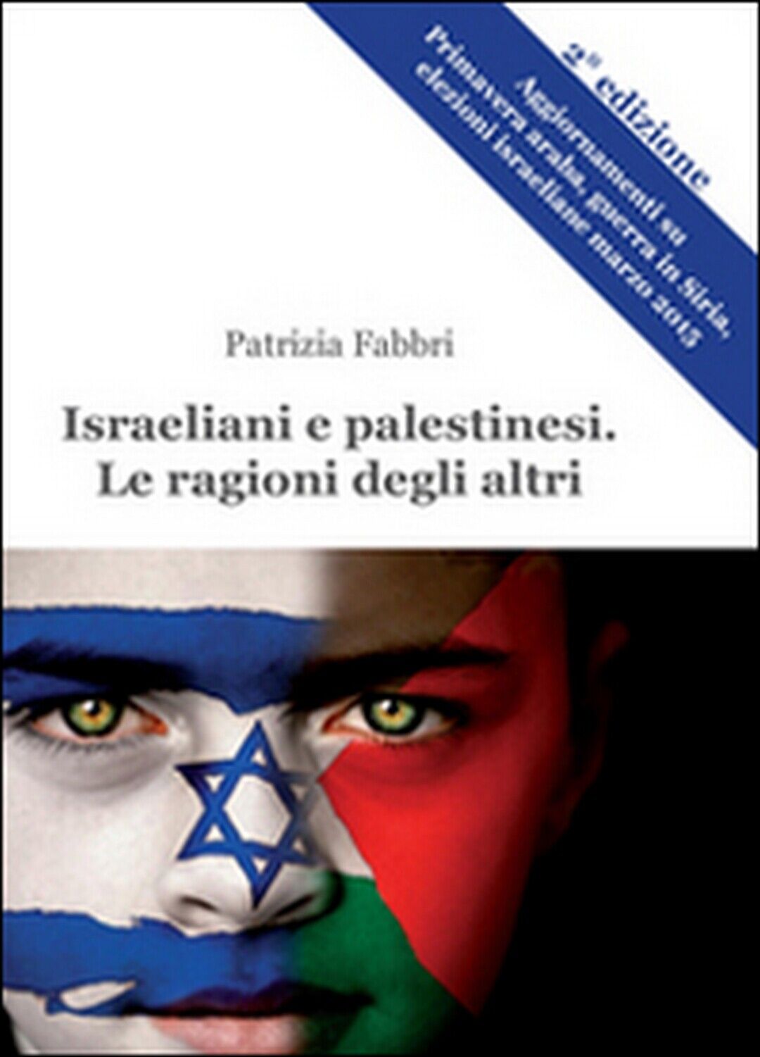 Israeliani e palestinesi. Le ragioni degli altri, Patrizia Fabbri,  2015 libro usato