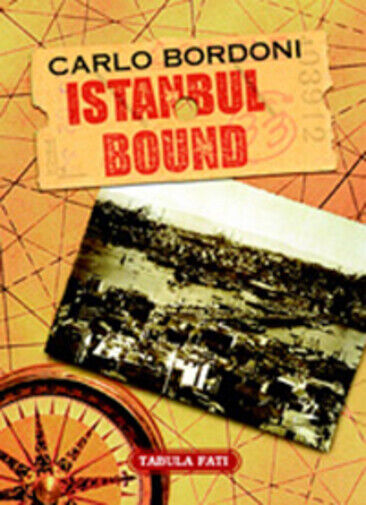 Istanbul bound di Carlo Bordoni,  2007,  Tabula Fati libro usato