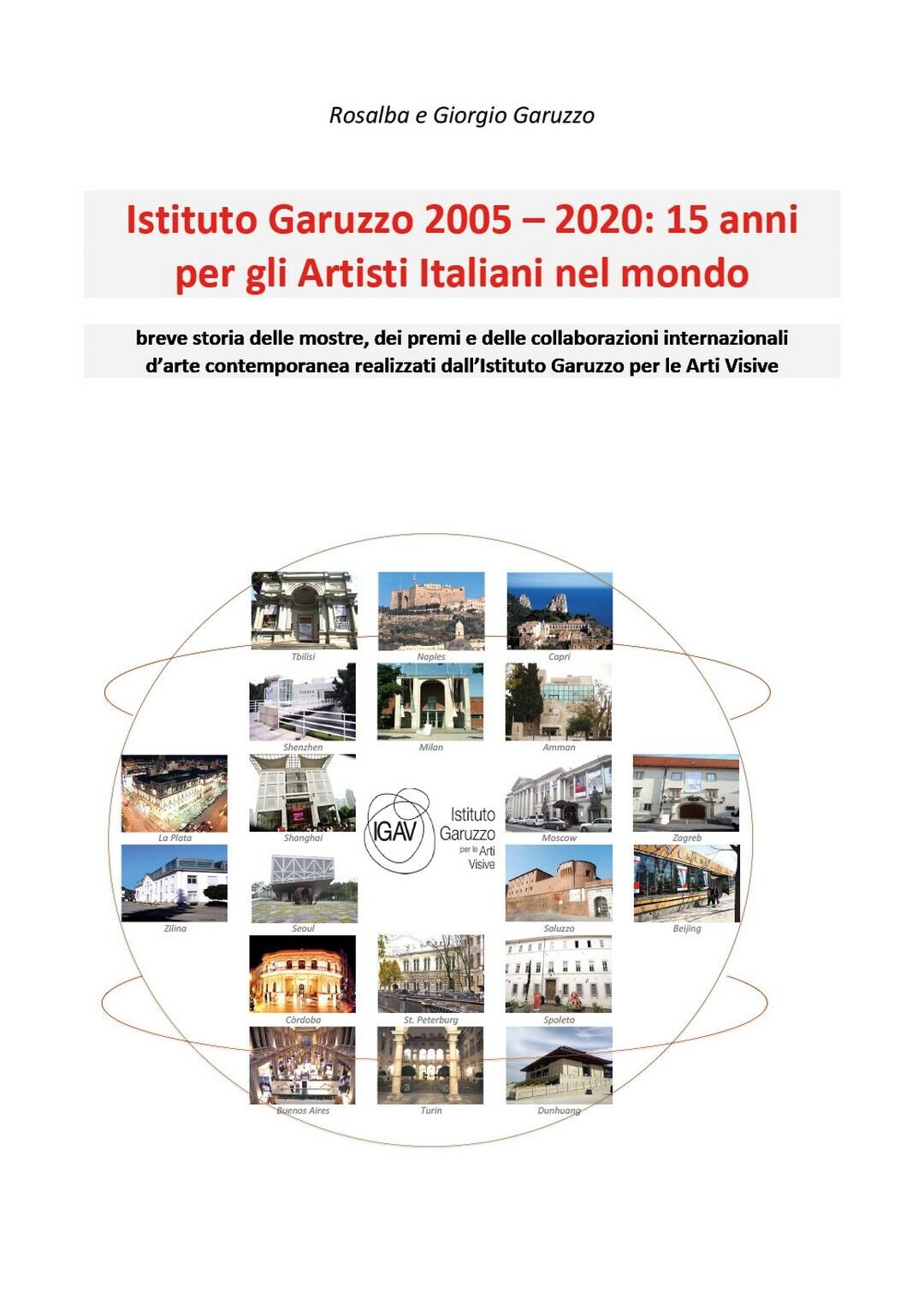 Istituto Garuzzo 2005 ? 2020: 15 anni per gli Artisti Italiani nel mondo, 2021 libro usato
