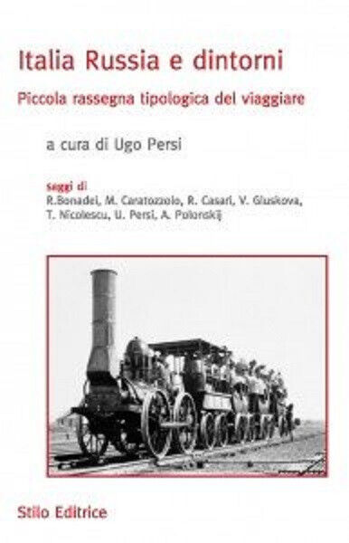 Italia Russia e dintorni - U. Persi - Stilo, 2013 libro usato