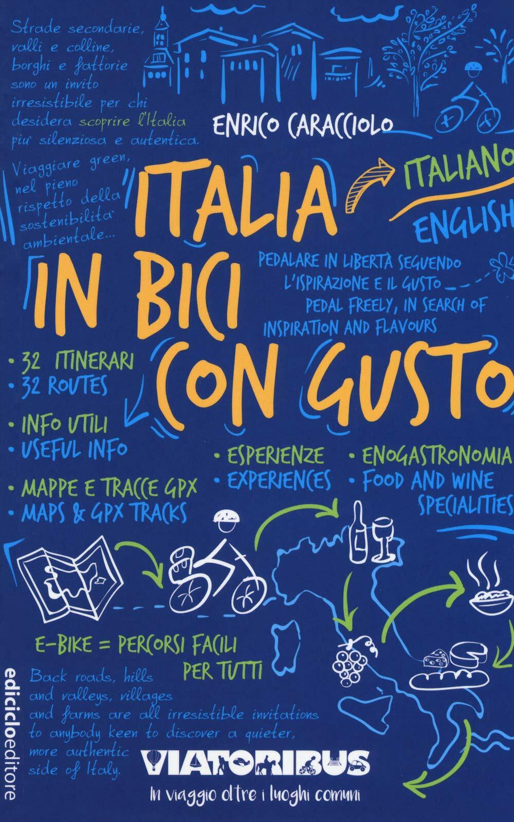 Italia in bici con gusto - Enrico Caracciolo - Ediciclo, 2019 libro usato
