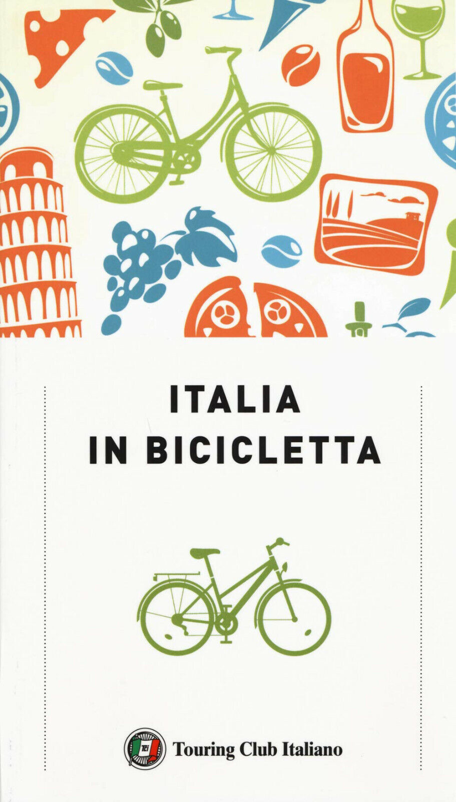 Italia in bicicletta - AA.VV.- Touring, 2019 libro usato