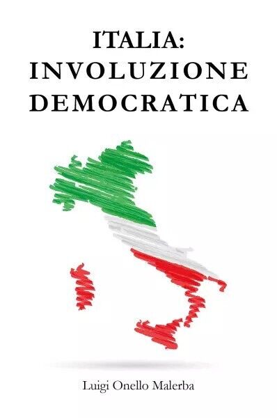  Italia involuzione democratica: un popolo di umorali di Luigi Onello Malerba,  libro usato