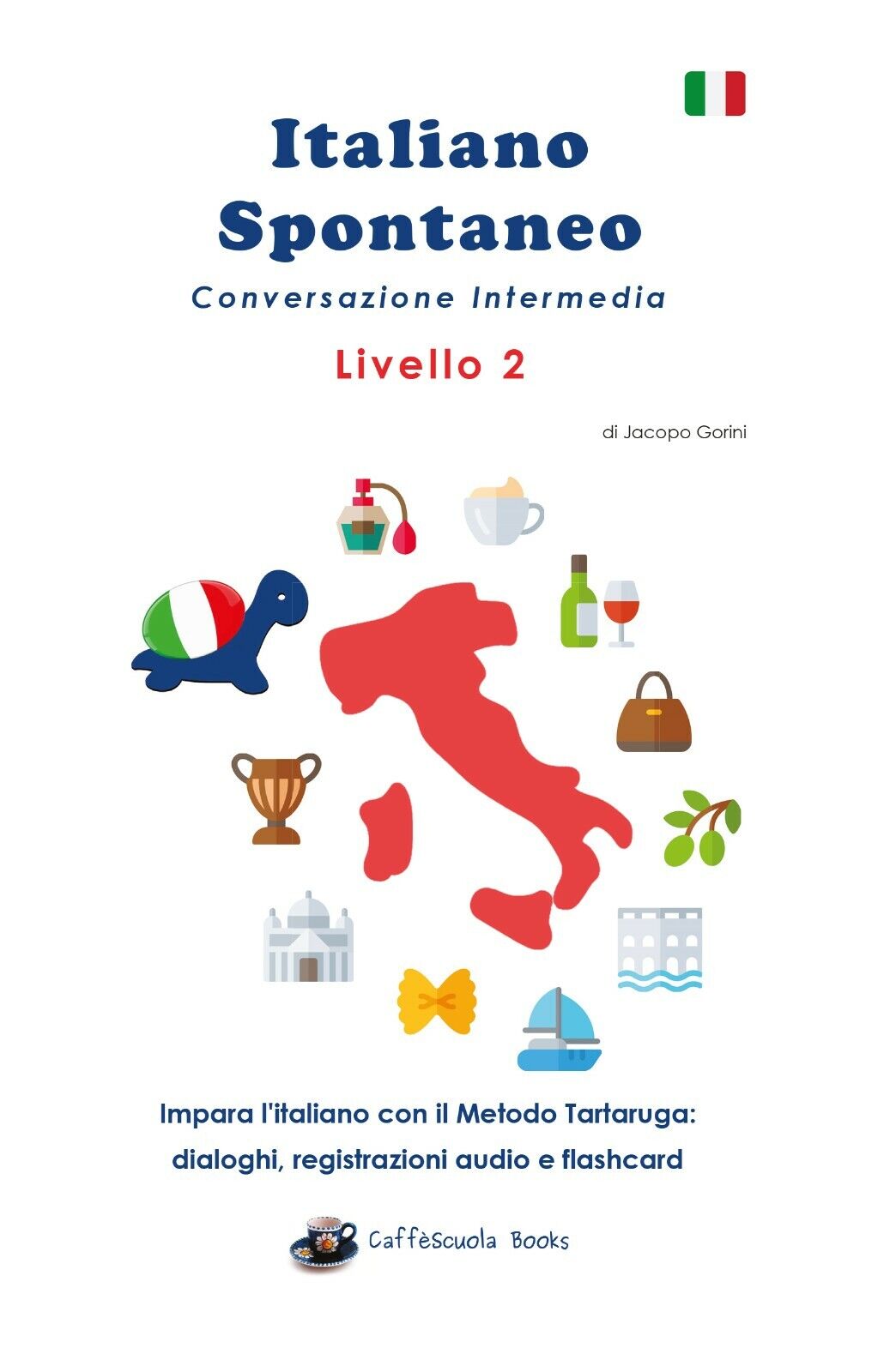 Italiano Spontaneo - Livello 2 di Jacopo Gorini, 2020, Youcanprint libro usato