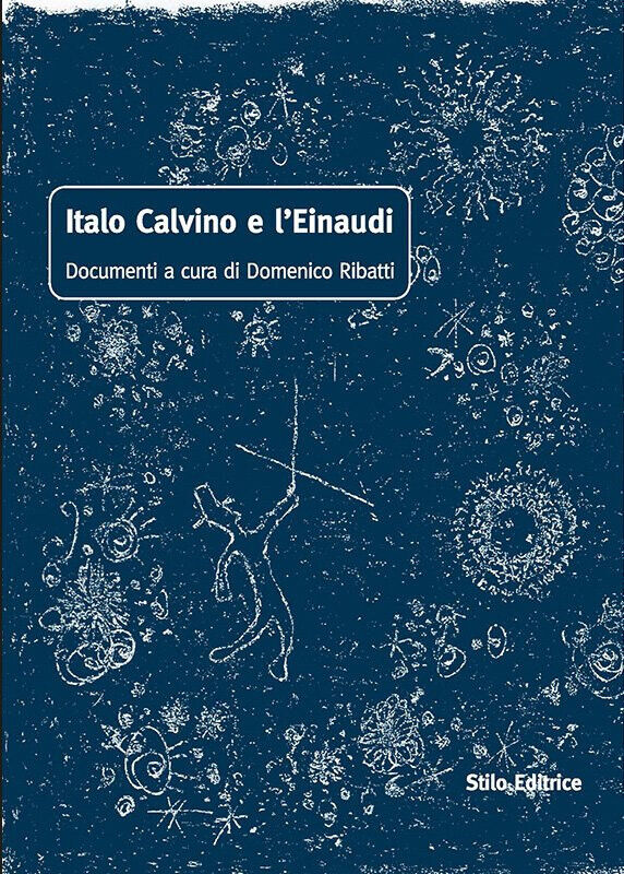 Italo Calvino e l'Einaudi - D. Ribatti - Stilo, 2009 libro usato