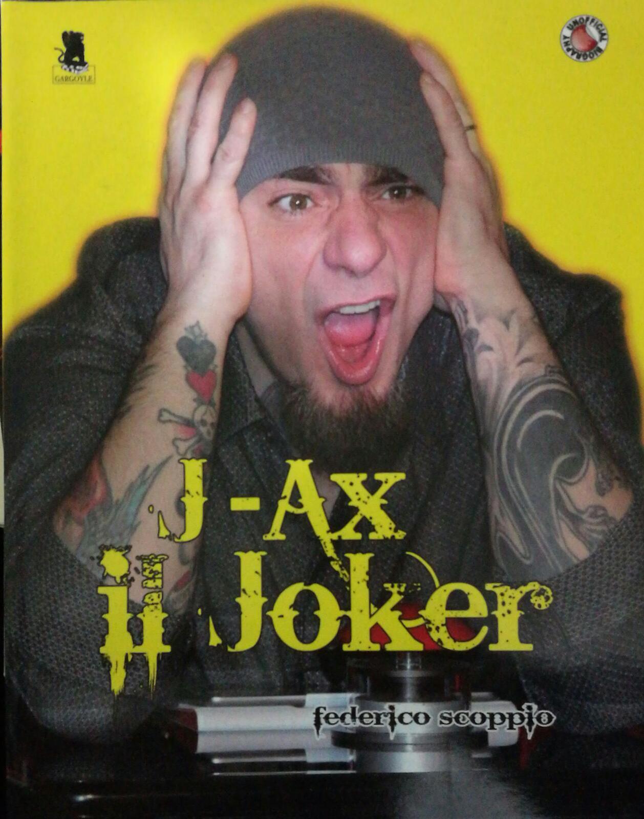 J-Ax. Il Joker - Scoppio - 2014 - Gargoyle - lo libro usato