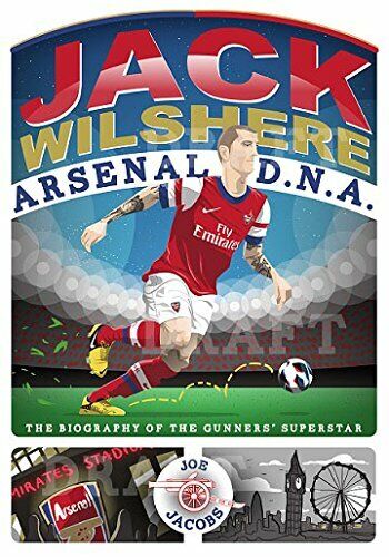 Jack Wilshere - Arsenal Dna -  Joe Jacobs -  John Blake, 2013 libro usato