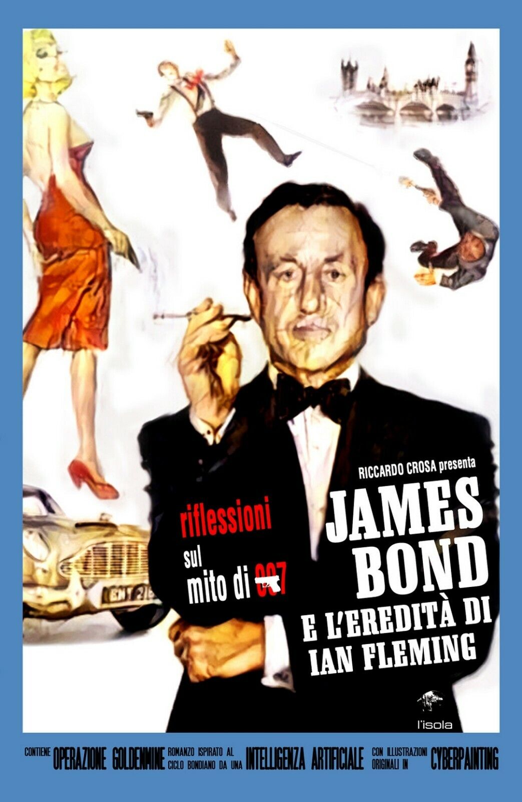 James Bond e L'eredit? di Ian Fleming  di Riccardo Crosa,  2018,  Youcanprint libro usato