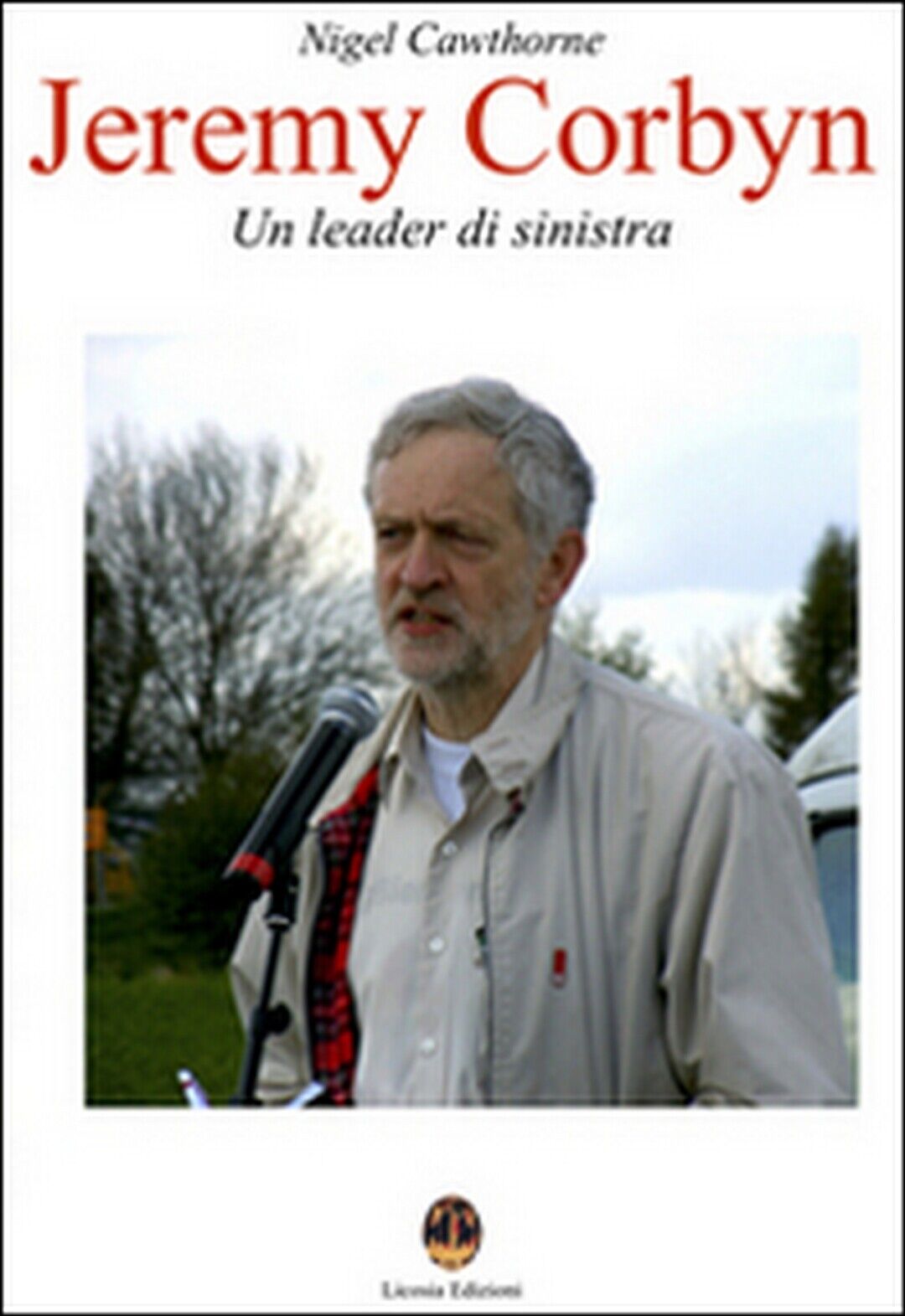Jeremy Corbyn. Un leader di sinistra- Nigel Cawthorne, N. Mastrolia,  2015 libro usato