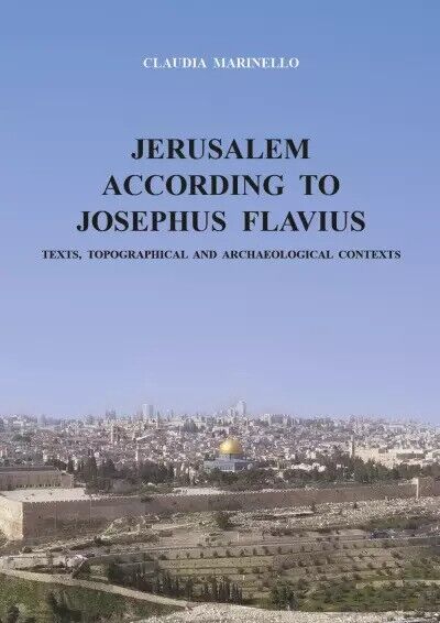Jerusalem according to Josephus Flavius di Claudia Marinello, 2023, Youcanpri libro usato