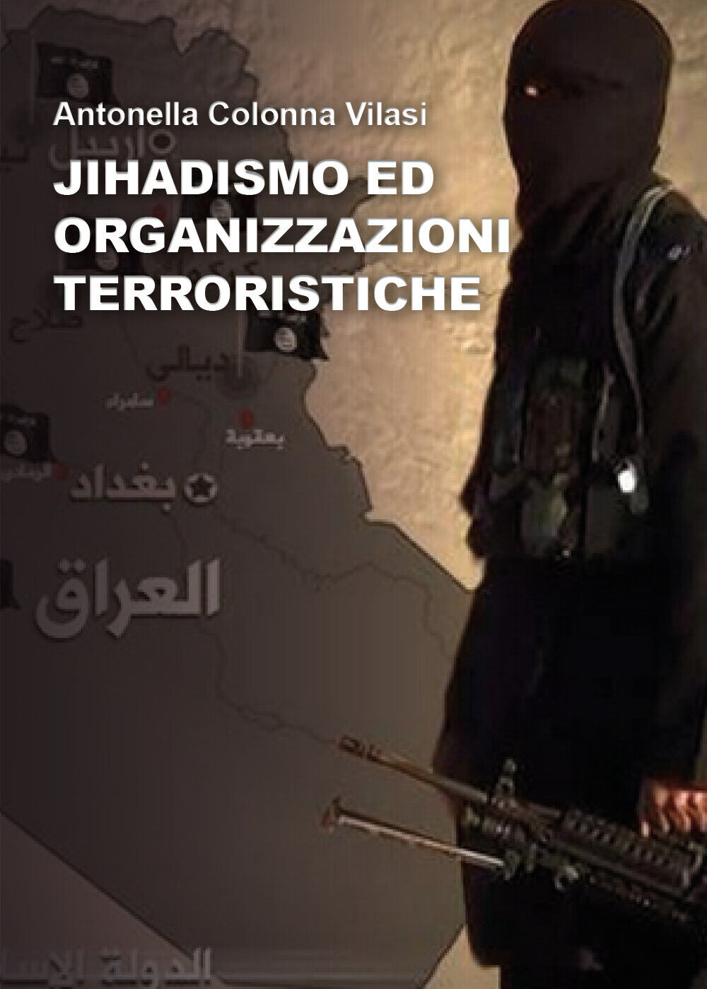 Jihadismo ed Organizzazioni Terroristiche - Antonella Colonna Vilasi,  2020,  Yo libro usato