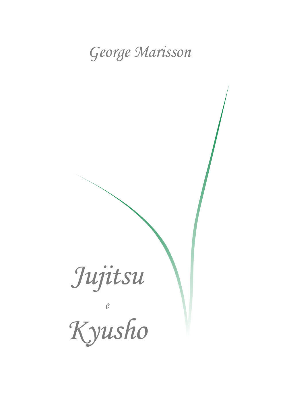 Jujitsu e Kyusho - George Marisson,  2019,  Youcanprint libro usato