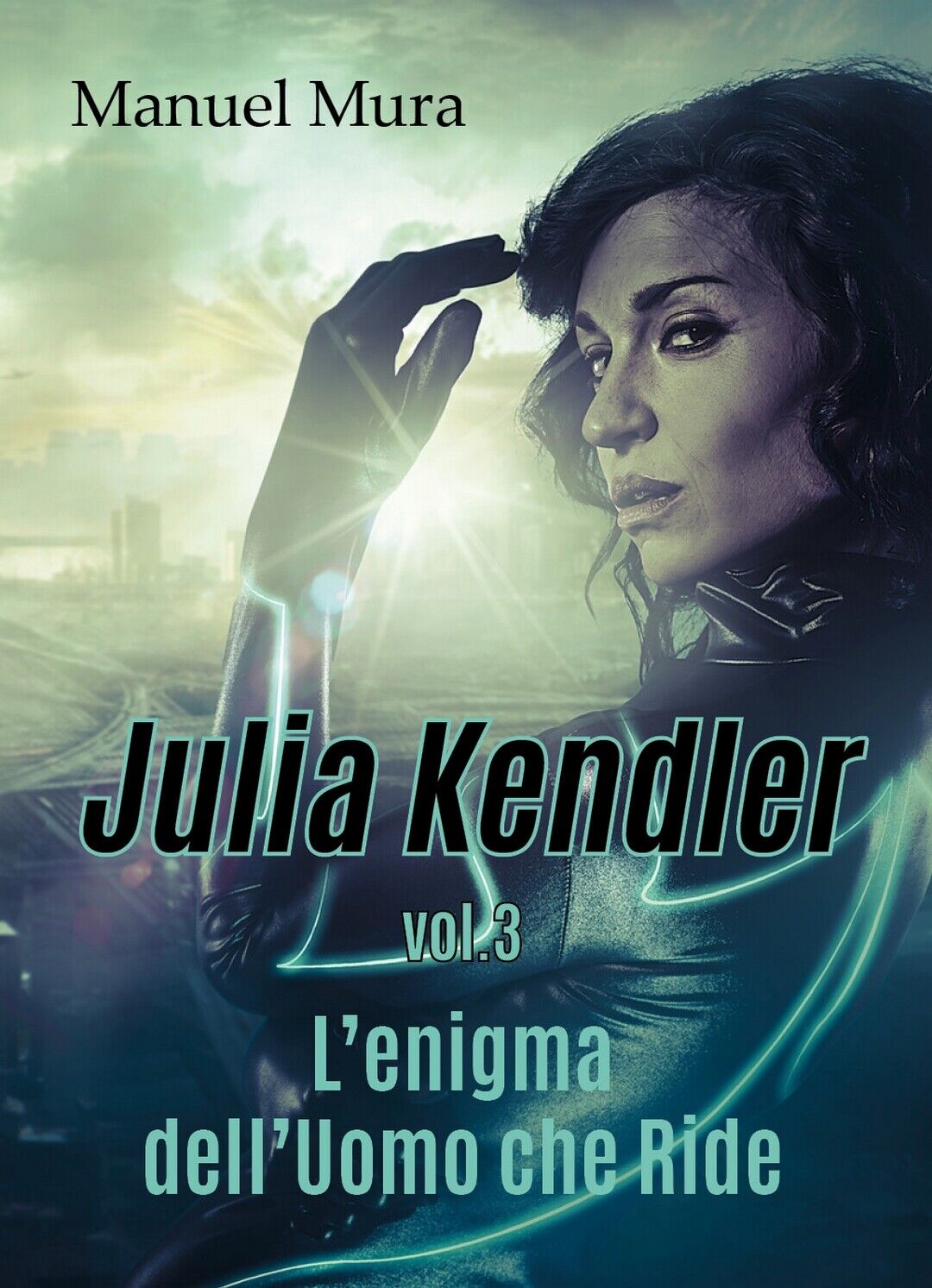 Julia Kendler vol.3 - L'enigma delL'Uomo che Ride  di Manuel Mura,  2018 libro usato
