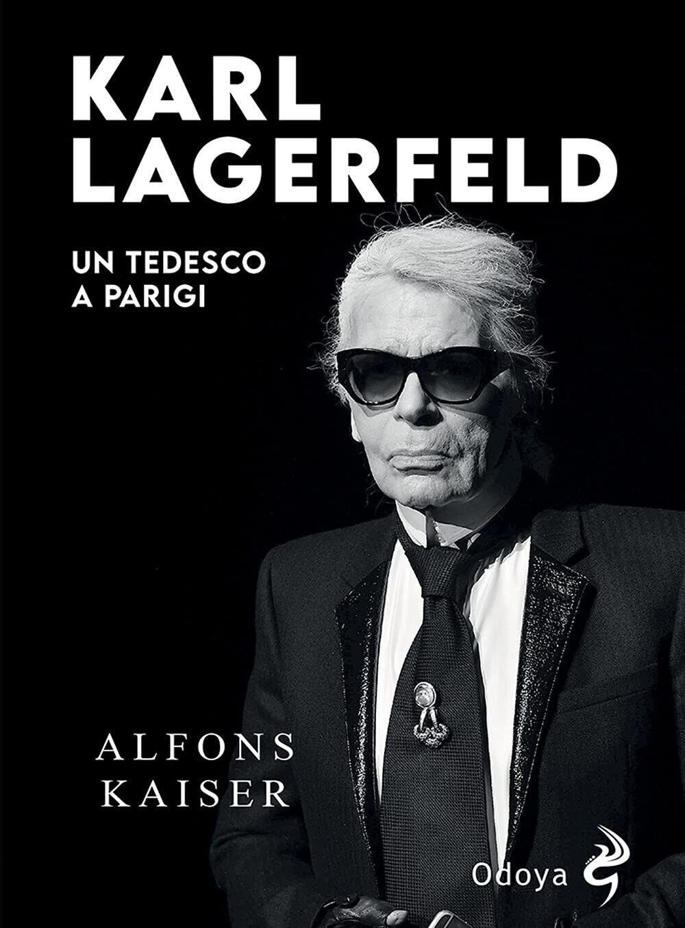 Karl Lagerfeld. Un tedesco a Parigi - Alfons Kaiser - Odoya, 2021 libro usato