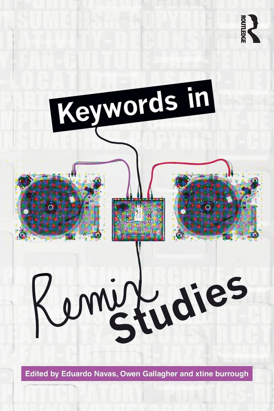 Keywords in Remix Studies - Eduardo Navas - Routledge, 2017 libro usato