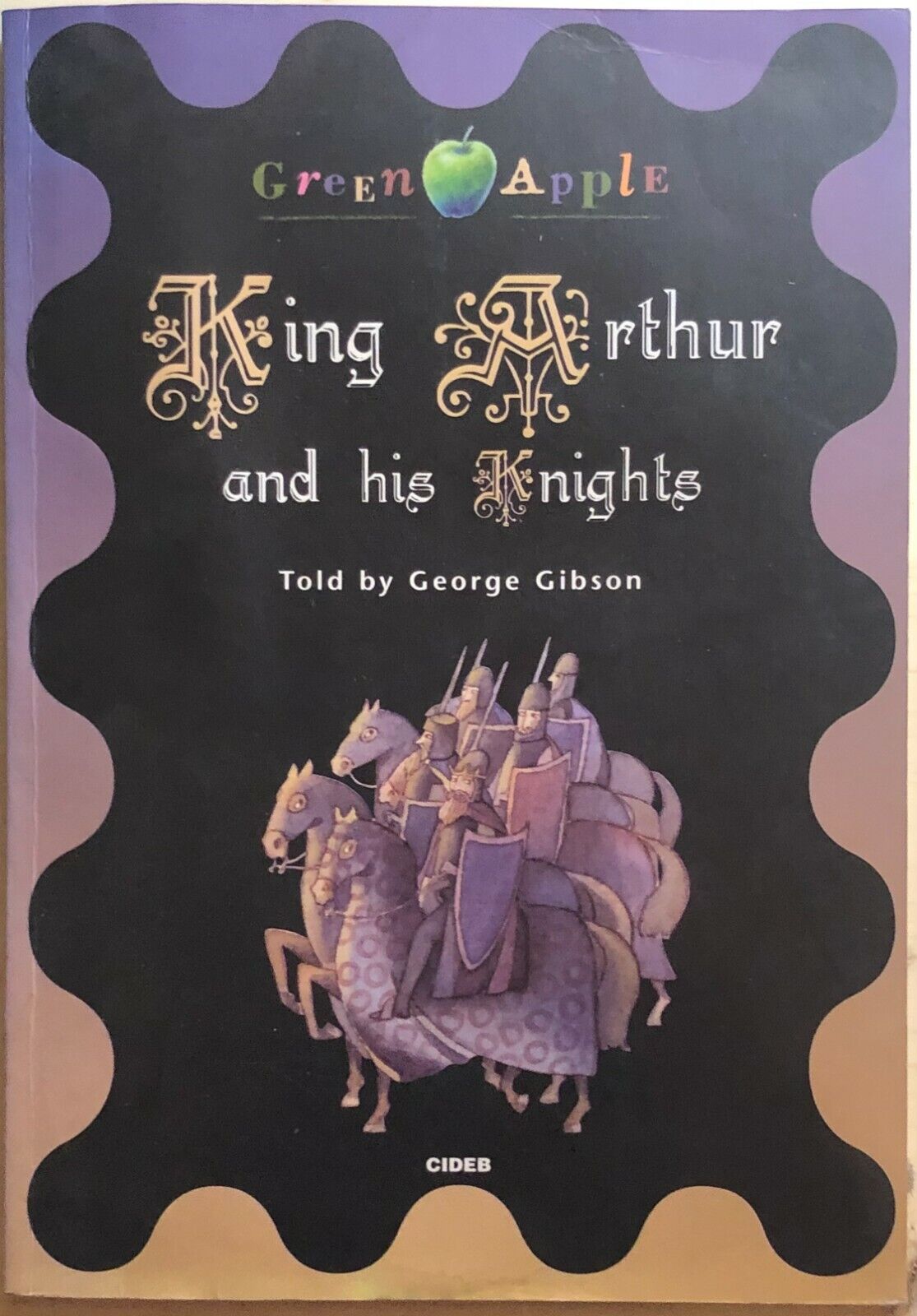 King Arthur and his knights di George Gibson, 1998, Cideb libro usato