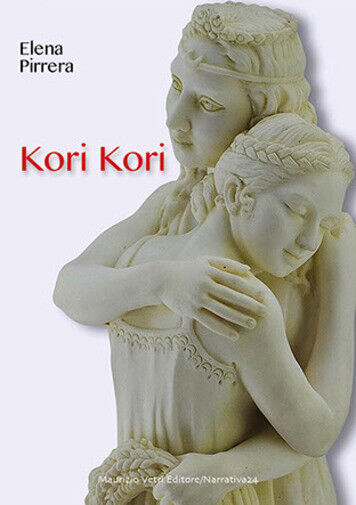 Kori Kori di Elena Pirrera,  2020,  Maurizio Vetri Editore libro usato