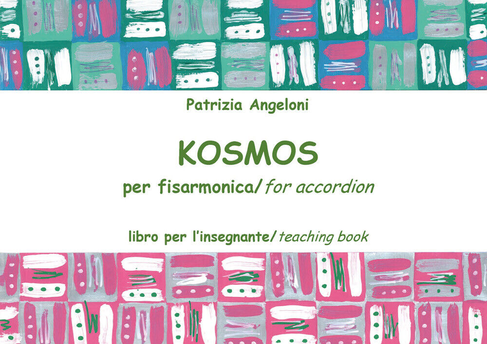 Kosmos per fisarmonica. Libro per L'insegnante di Patrizia Angeloni, 2018, Youca libro usato