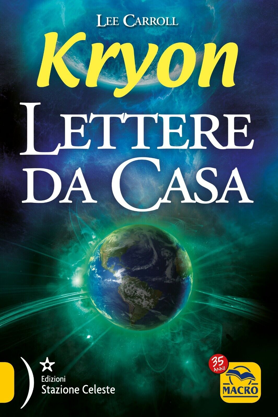 Kryon. Lettere da casa di Lee Carroll,  2021,  Macro Edizioni libro usato