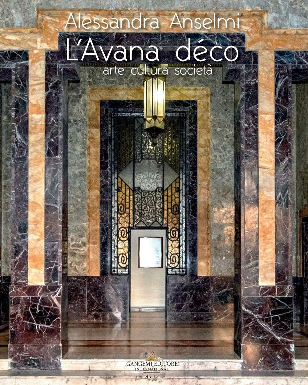 L' Avana d?co. Arte cultura societ?. Ediz. illustrata - Alessandra Anselmi-2021  libro usato