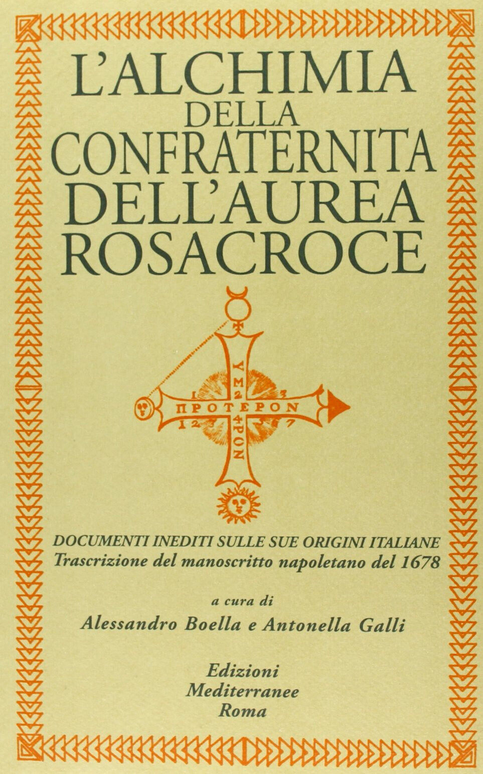 L' alchimia della confraternita dell'Aurea Rosacroce - A. Boella, A. Galli -2013 libro usato