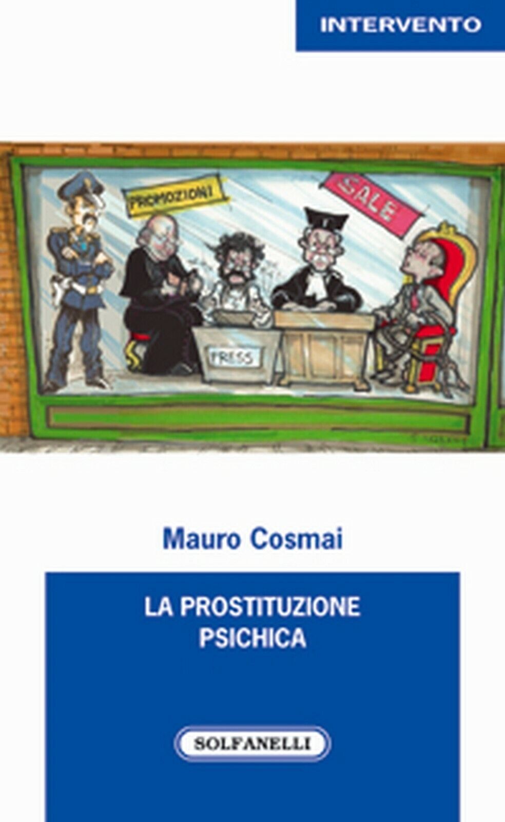 LA PROSTITUZIONE PSICHICA  di Mauro Cosmai,  Solfanelli Edizioni libro usato