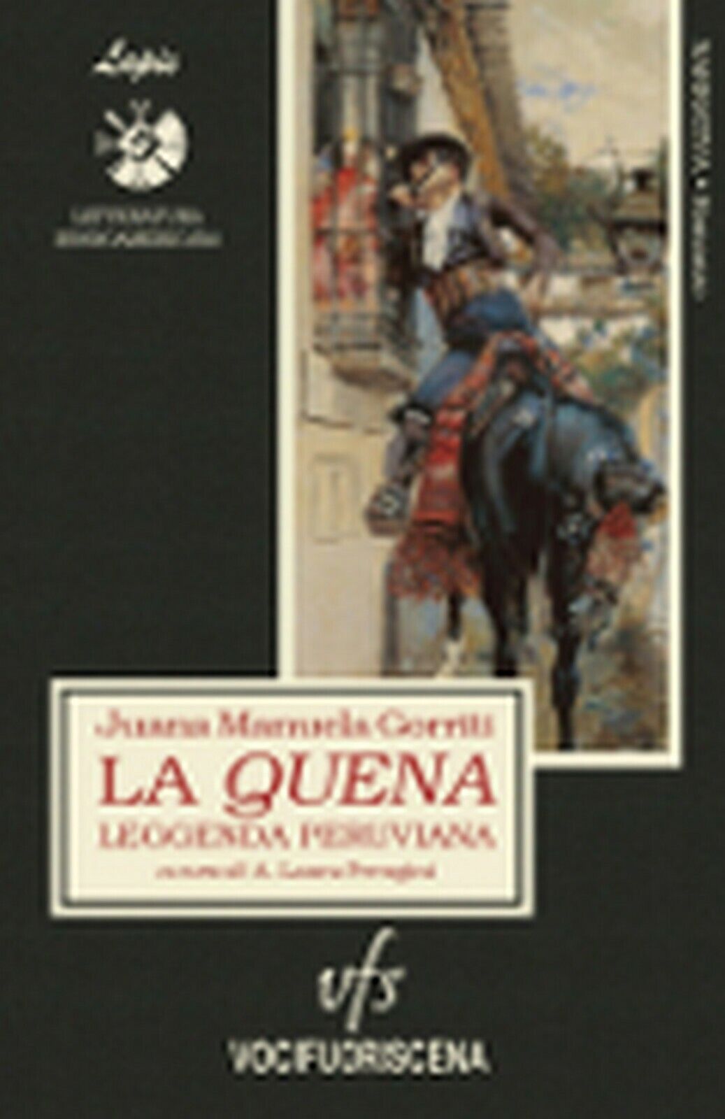 LA QUENA LEGGENDA PERUVIANA  di Juana Manuela Gorriti,  2018,  Vocifuoriscena libro usato