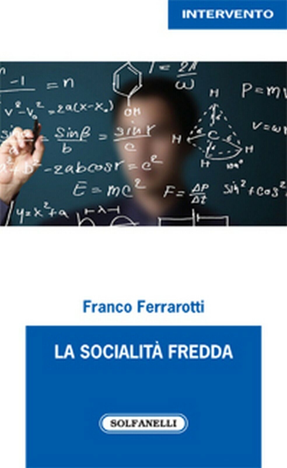 LA SOCIALITA? FREDDA  di Franco Ferrarotti,  Solfanelli Edizioni libro usato
