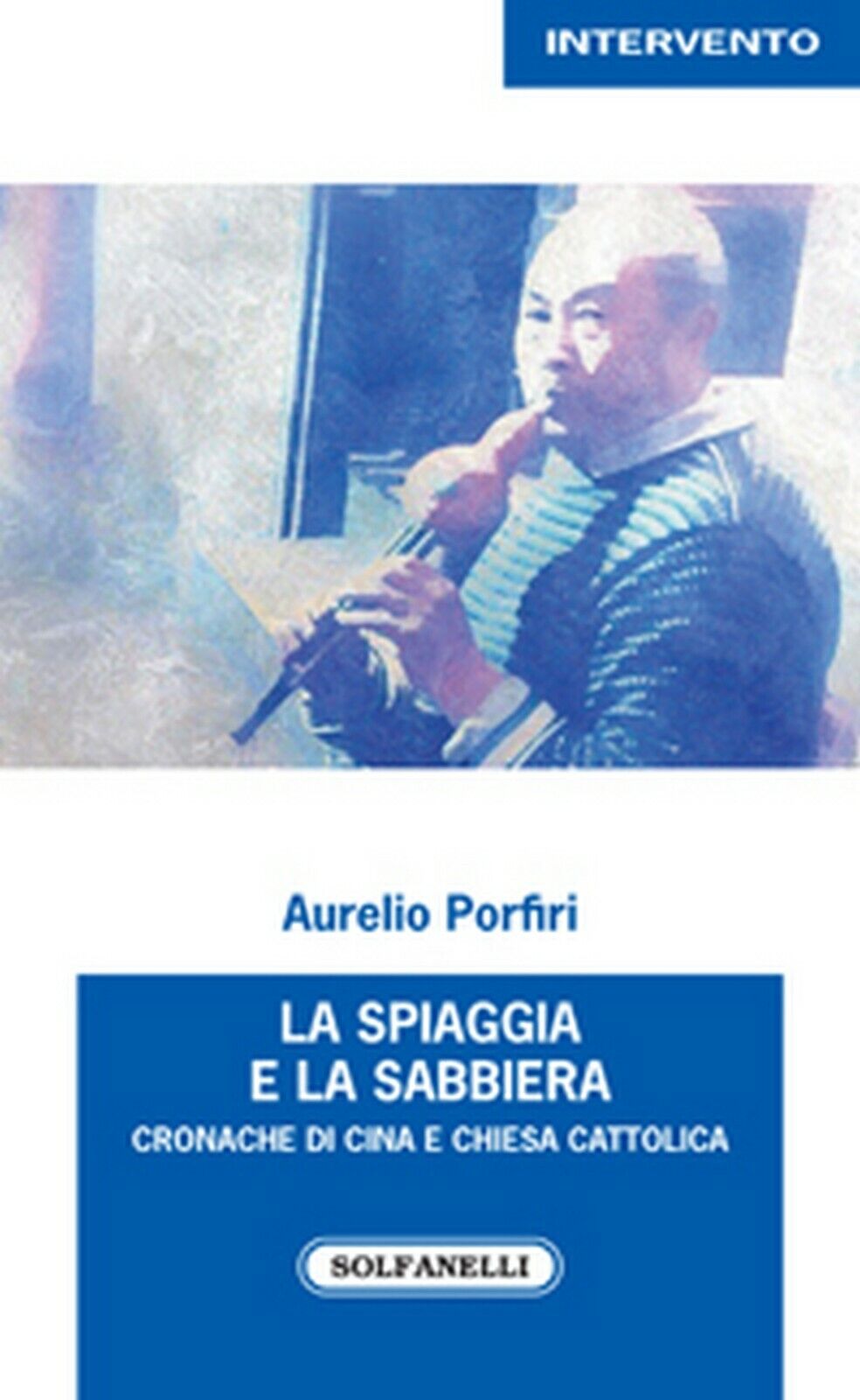 LA SPIAGGIA E LA SABBIERA  di Aurelio Porfiri,  Solfanelli Edizioni libro usato