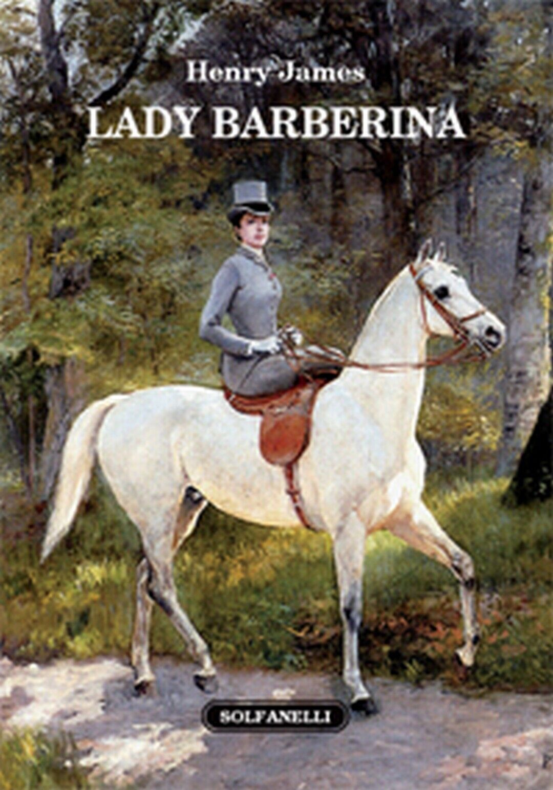 LADY BARBERINA  di Henry James,  Solfanelli Edizioni libro usato