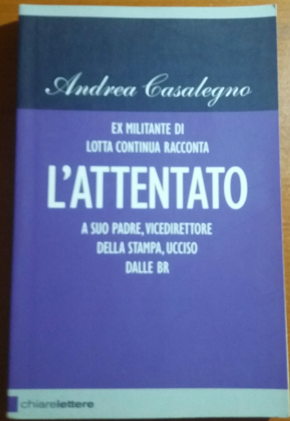 L'ATTENTATO - ANDREA CASALEGNO - CHIARELETTERE - 2008 - M libro usato